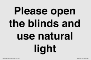 Please open the blinds and use natural light